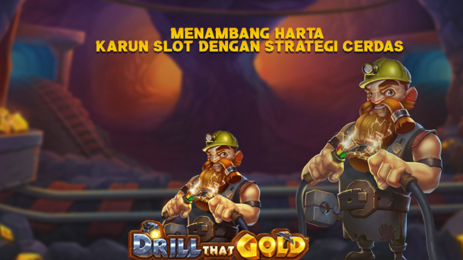 Menambang Harta Karun Slot dengan Strategi Cerdas
