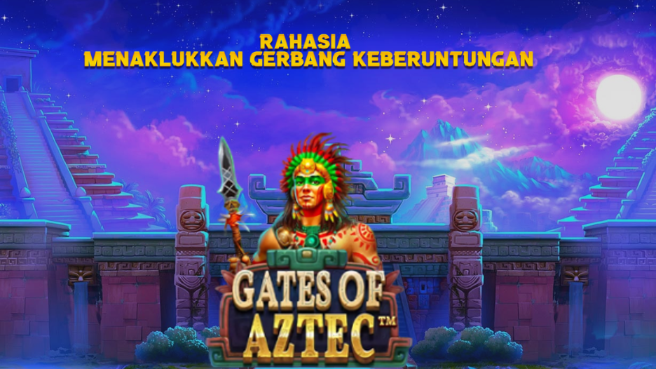Rahasia Menaklukkan Gerbang Keberuntungan